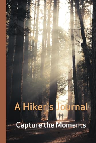 A Hiker's Journal: Capture the Moments von Aim Publishing Pty Ltd