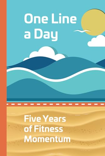 One Line a Day: Five Years of Fitness Momentum von Aim Publishing Pty Ltd