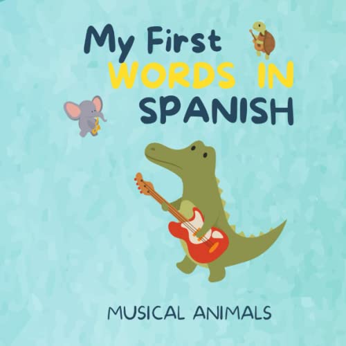 My First Words in Spanish (Musical Animals): Baby Learning Book