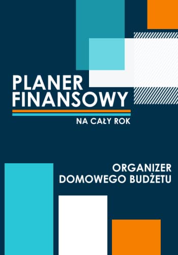 Planer finansowy na cały rok: Organizer domowego budżetu