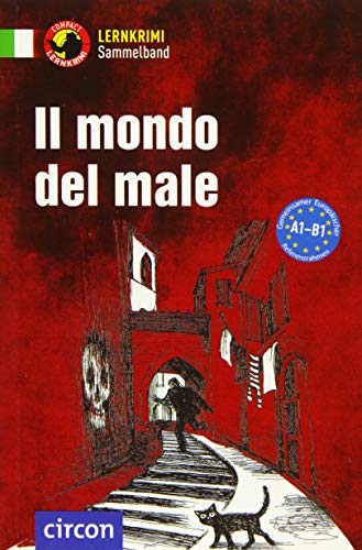 Il mondo del male: Italienisch A1-B1 (Compact Lernkrimi Sammelband)