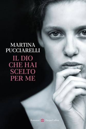 Il Dio che hai scelto per me von HarperCollins Italia