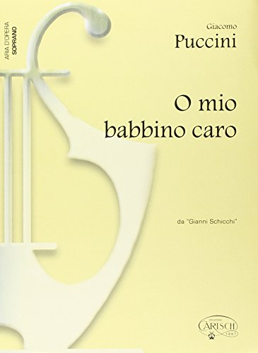 O mio babbino caro. Da «Gianni Schicchi». Per soprano e pianoforte. Spartito