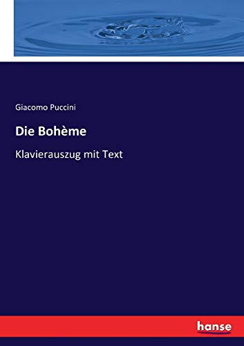 Die Bohème: Klavierauszug mit Text