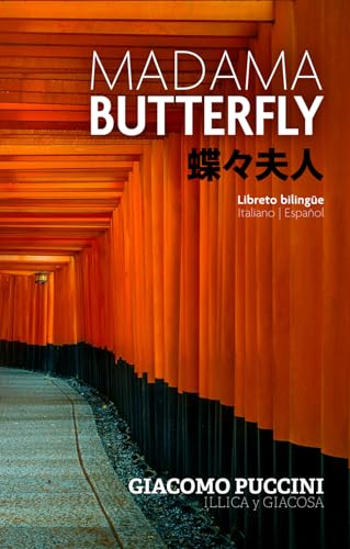 MADAMA BUTTERFLY: Libreto bilingüe IT-ESP MADAMA BUTTERFLY: Libreto bilingüe IT-ESP von Independently Published