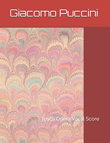 Tosca: Opera Vocal Score Tosca: Opera Vocal Score