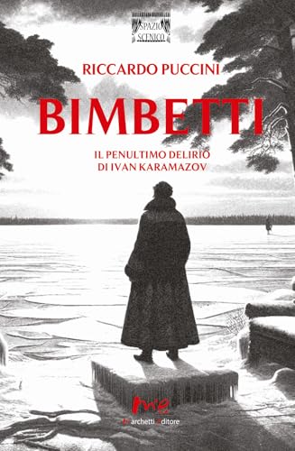 Bimbetti. Il penultimo delirio di Ivan Karamazov (Spazio scenico) von Marchetti Editore