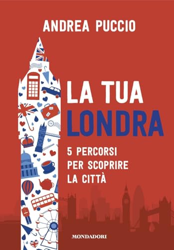 La tua Londra. 5 percorsi per scoprire la città (Gaia) von Mondadori