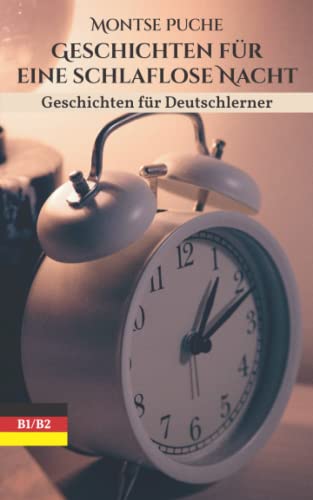 Geschichten für eine schlaflose Nacht: Geschichten für Deutschlerner - B1 und B2 von Agencia del ISBN