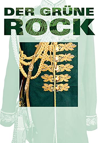 Der grüne Rock: Ein Stück Forstgeschichte aus Preußen und Hessen von Books on Demand GmbH