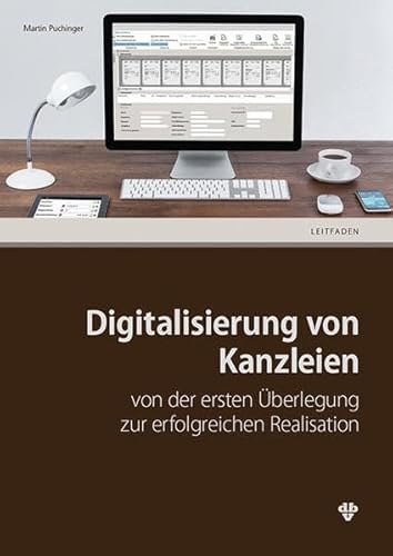Digitalisierung von Kanzleien: von der ersten Überlegung zur erfolgreichen Realisation