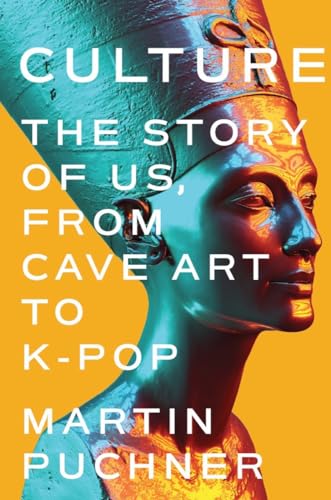Culture: The Story of Us, From Cave Art to K-Pop von Norton & Company