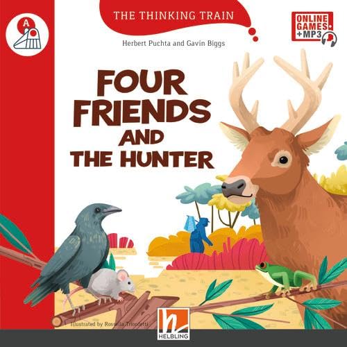 The Thinking Train, Level a / Four Friends and the Hunter, mit Online-Code: The Thinking Train, Level a The Thinking Train, Level a / Four Friends and the Hunter, mit Online-Code: The Thinking Train, Level a