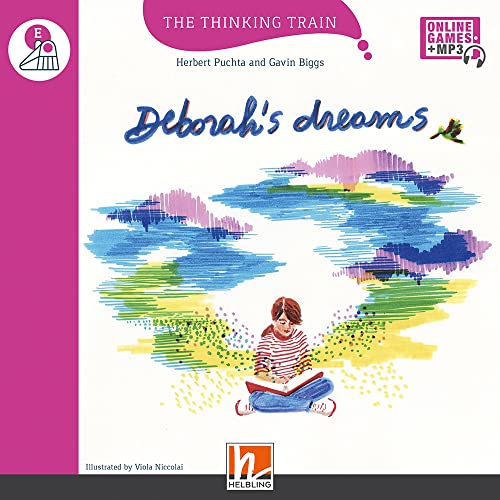 The Thinking Train, Level e / Deborah's dreams, mit Online-Code: The Thinking Train, Level e The Thinking Train, Level e / Deborah's dreams, mit Online-Code: The Thinking Train, Level e von Helbling Verlag GmbH