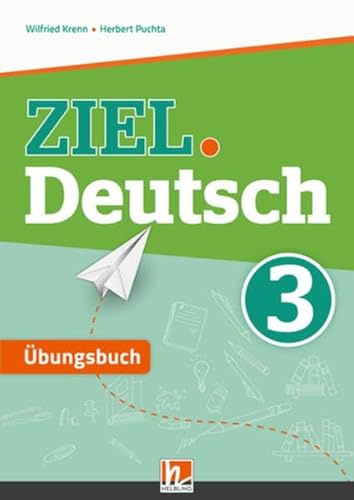 ZIEL.Deutsch 3 - Übungsbuch mit E-BOOK+: SBNr. 190352 ZIEL.Deutsch 3 - Übungsbuch mit E-BOOK+: SBNr. 190352