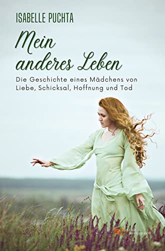 MEIN ANDERES LEBEN: Die Geschichte eines Mädchens von Liebe, Schicksal, Hoffnung und Tod (Universum)