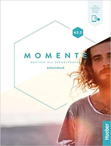 Momente A2.2: Deutsch als Fremdsprache / Arbeitsbuch plus interaktive Version von Hueber Verlag