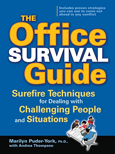 The Office Survival Guide: Surefire Techniques for Dealing with Challenging People and Situations