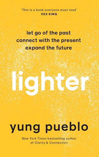 Lighter: Let Go of the Past, Connect with the Present, and Expand The Future von Rider