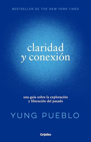 Claridad y conexión / Clarity & Connection: Una Guia Sobre La Exploracion Y Liberacion Del Pasado von Penguin