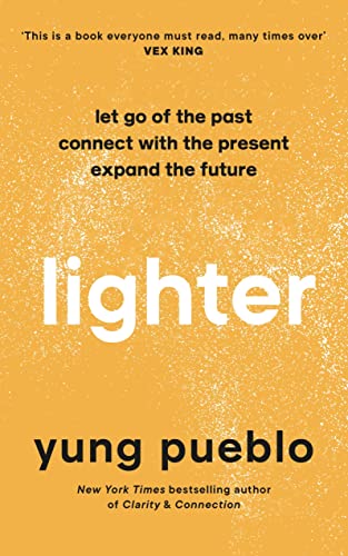 Lighter: Let Go of the Past, Connect with the Present, and Expand The Future von Rider