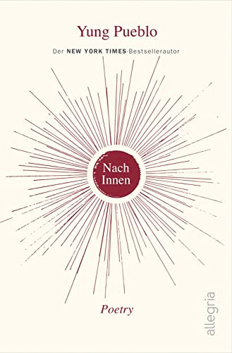 Nach Innen: Poetry | Kraftvolle und inspirierende Poesie vom New-York-Times-Bestseller-Autor von Allegria