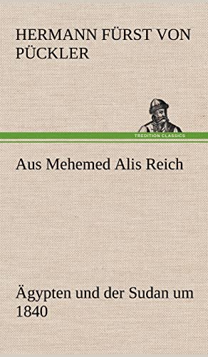 Aus Mehemed Alis Reich: Ägypten und der Sudan um 1840