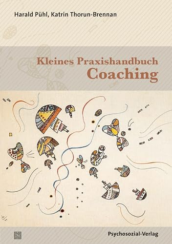 Kleines Praxishandbuch Coaching (Therapie & Beratung) von Psychosozial-Verlag