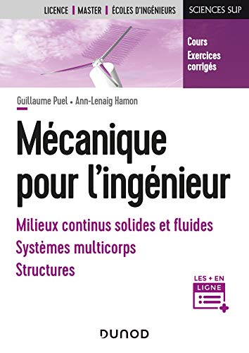 Mécanique pour l'ingénieur - Milieux continus solides et fluides, systèmes multicorps, structures: Milieux continus solides et fluides, systèmes multicorps, structures von DUNOD