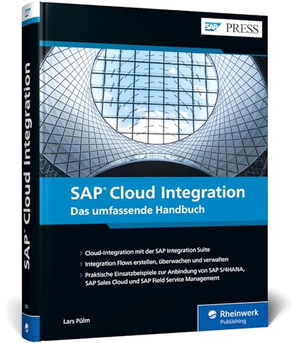 SAP Cloud Integration: Das umfassende Handbuch für die Cloud-Integration mit der SAP Integration Suite (SAP PRESS) von Rheinwerk Verlag GmbH