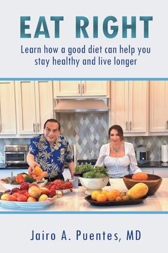EAT RIGHT: Learn how a good diet can help you stay healthy and live longer von Integrity Publishing