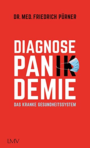 Diagnose Pan(ik)demie Das kranke Gesundheitssystem von Langen-Müller