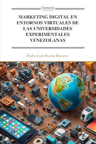 MARKETING DIGITAL EN ENTORNOS VIRTUALES DE LAS UNIVERSIDADES EXPERIMENTALES VENEZOLANAS MARKETING DIGITAL EN ENTORNOS VIRTUALES DE LAS UNIVERSIDADES EXPERIMENTALES VENEZOLANAS von BAYSHOP (Generis Publishing)