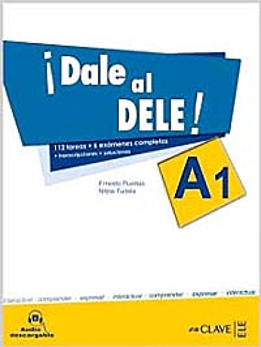 ¡Dale al DELE! (A1) 112 tareas + 6 exámenes completos: + transcripciones + soluciones (Helbling Verlag): Libro A1 + audio descargable