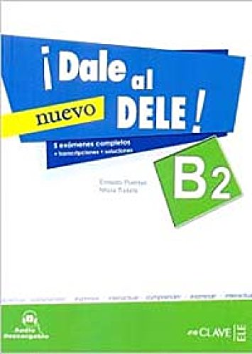¡Dale al DELE! (B2) 5 exámenes completos: + transcripciones + soluciones (Helbling Verlag): nuevo DELE B2 von enClave ELE