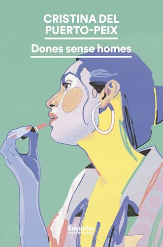 Dones sense homes (EMPURIES NARRATIVA) von Editorial Empúries