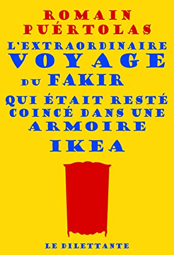 L'extraordinaire voyage du fakir qui était resté coincé dans une armoire Ikea: Roman