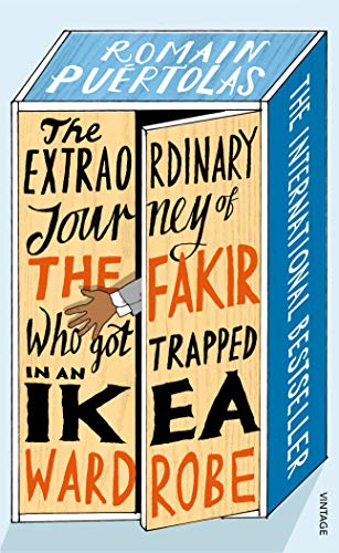 The Extraordinary Journey of the Fakir who got Trapped in an Ikea Wardrobe: Romain Puertolas
