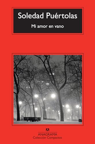 Mi amor en vano (Compactos, Band 637) von ANAGRAMA