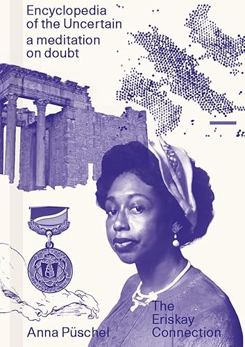 Anna Puschel - Encyclopedia of the Uncertain: a meditation on doubt