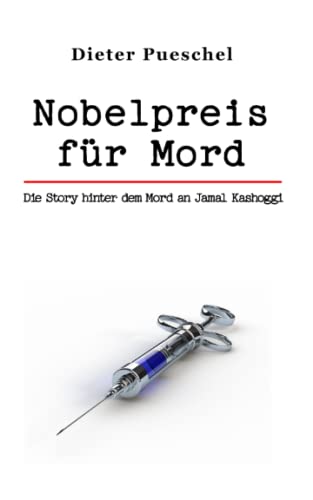 Nobelpreis für Mord: Die Story hinter dem Mord an Jamal Kashoggi (Ein Fall für Hauptkommissar Kopta)