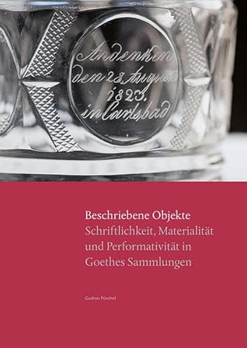 Beschriebene Objekte: Schriftlichkeit, Materialität und Performativität in Goethes Sammlungen (Parerga und Paratexte) von Sandstein Kommunikation