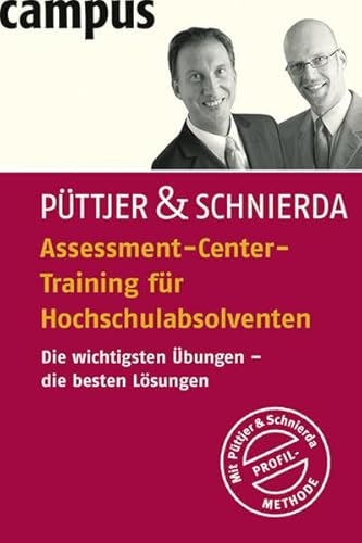 Assessment-Center-Training für Hochschulabsolventen: Die wichtigsten Übungen - die besten Lösungen Assessment-Center-Training für Hochschulabsolventen: Die wichtigsten Übungen - die besten Lösungen