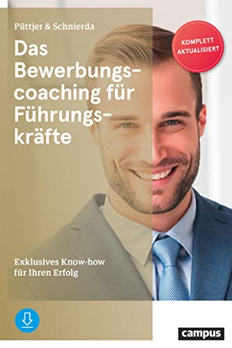 Das Bewerbungscoaching für Führungskräfte: Exklusives Know-how für Ihren Erfolg von Campus Verlag GmbH