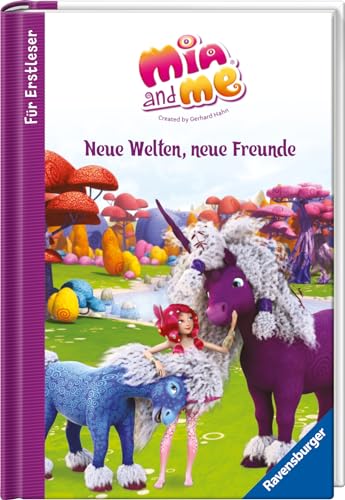 Mia and me: Neue Welten, neue Freunde - Erstlesebuch ab 7 Jahren von Ravensburger