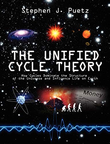 The Unified Cycle Theory: How Cycles Dominate the Structure of the Universe and Influence Life on Earth