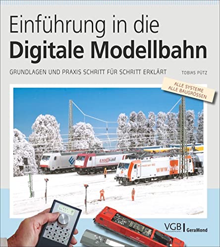 Modellbahn: Einführung in die Digitale Modellbahn. Grundlagen und Praxis Schritt für Schritt erklärt. Digitalen Komponenten detailliert und leicht ... ... Schritt erklärt (Buch dual Modell Digital) von GeraMond