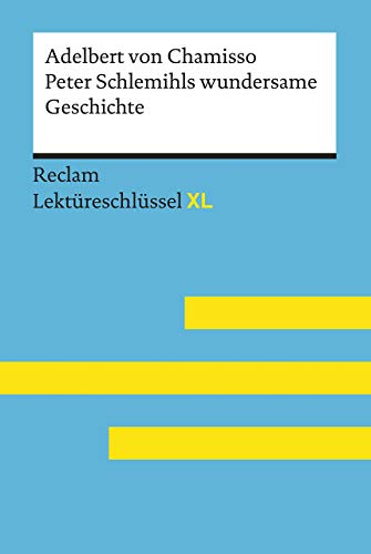 Peter Schlemihls wundersame Geschichte von Adelbert von Chamisso: Lektüreschlüssel mit Inhaltsangabe, Interpretation, Prüfungsaufgaben mit Lösungen, Lernglossar. (Reclam Lektüreschlüssel XL) von Reclam Philipp Jun.