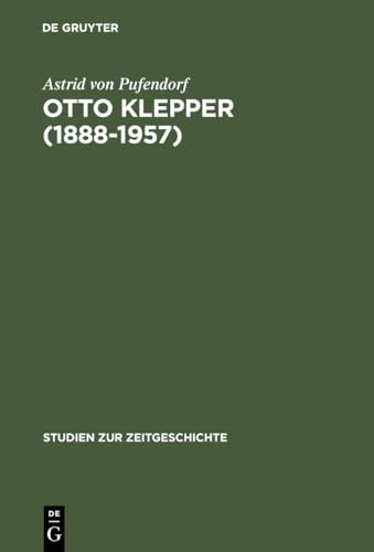 Otto Klepper (1888–1957): Deutscher Patriot und Weltbürger (Studien zur Zeitgeschichte, 54, Band 54)