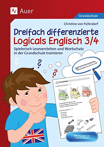 Dreifach differenzierte Logicals Englisch 3/4: Spielerisch Leseverstehen und Wortschatz in der Grundschule trainieren (3. und 4. Klasse) von Auer Verlag i.d.AAP LW